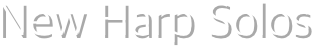 New Harp Solos